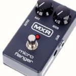 MXR M152 Micro Flanger / Avis et Test